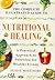 The Complete Illustrated Guide to Nutritional Healing: A Practical Approach to Nutrition for Healthy Living