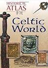Historical Atlas Of The Celtic World Historical Atlas Of The Celtic World