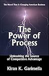 The Power of Process: Unleashing the Source of Competitive Advantage