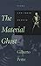 The Material Ghost by Gilberto Pérez