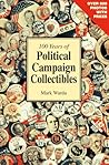 100 Years of Political Campaign Collectibles 100 Years of Political Campaign Collectibles
