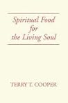 Spiritual Food for the Living Soul: A Spiritual And Natural Feast for Body And Soul