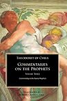 Theodoret of Cyrus: Commentary on the Prophets Vol 3: Commentary on the Twelve Prophets Theodoret of Cyrus: Commentary on the Prophets Vol 3: Commentary on the Twelve Prophets
