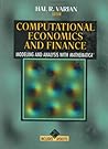 Computational Economics and Finance: Modeling and Analysis with Mathematica® (Economic & Financial Modeling with Mathematica) Computational Economics and Finance: Modeling and Analysis with Mathematica® (Economic & Financial Modeling with Mathematica)
