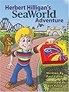 Herbert Hilligan's Seaworld Adventure