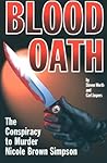 Blood Oath: The Conspiracy to Murder Nicole Brown Simpson
