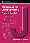 Mathematical Computing In J: Introduction (Industrial Control, Computers And Commumicatons Series)