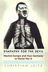 Sympathy for the Devil: Neutral Europe and Nazi Germany in World War II Sympathy for the Devil: Neutral Europe and Nazi Germany in World War II