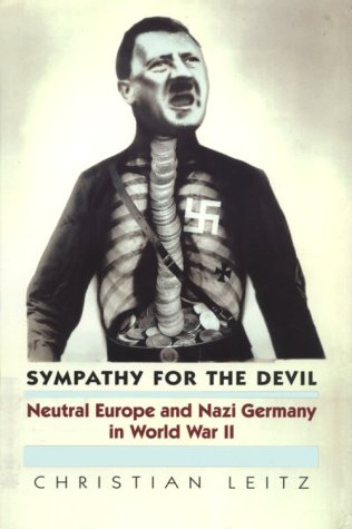 Sympathy for the Devil: Neutral Europe and Nazi Germany in World War II (Hardcover)