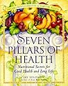 Seven Pillars of Health: Nutritional Secrets for Good Health and Long Life