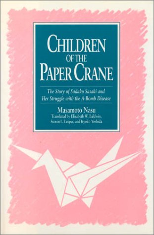 Children of the Paper Crane: The Story of Sadako Sasaki and Her Struggle With the A-Bomb Disease (Hardcover)