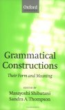 Grammatical Constructions: Their Form and Meaning