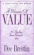 A Woman of Value: 10 Studies from Proverbs : A Bible Study for Women