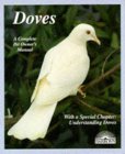Doves (A Complete Pet Owner's Manual)