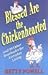 Blessed Are the Chickenhearted***OP***: And 99 Other Beatitudes for Everyday Living