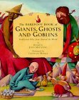 The Barefoot Book of Giants, Ghosts and Goblins: Traditional Tales from Around the World (Hardcover)