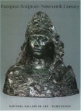 European Sculpture of the Nineteenth Century (National Gallery of Art Systematic Catalogues)