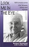 Look Me in the Eye: Old Women, Aging and Ageism