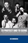 To Protect and to Serve: The LAPD's Century of War in the City of Dreams