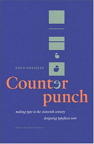 Counterpunch: making type in the sixteenth century, designing typefaces now (Paperback)