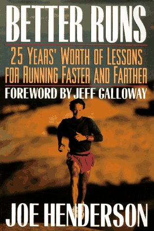 Better Runs: 25 Years' Worth of Lessons for Running Faster and Farther (Paperback)