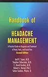 Handbook of Headache Management: A Practical Guide to Diagnosis & Treatment of Head, Neck & Facial Pain Handbook of Headache Management: A Practical Guide to Diagnosis & Treatment of Head, Neck & Facial Pain