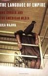 The Language of Empire: Abu Ghraib and the American Media The Language of Empire: Abu Ghraib and the American Media