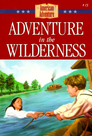 Adventure in the Wilderness (The American Adventure, #13)