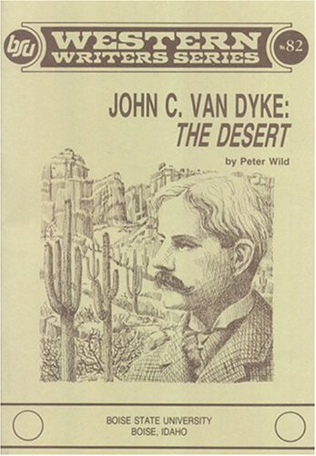 John C Van Dyke: The Desert (Boise State University Western Writers Series)