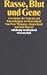 Rasse, Blut und Gene. Geschichte der Eugenik und Rassenhygiene in Deutschland