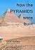 How the Pyramids Were Built