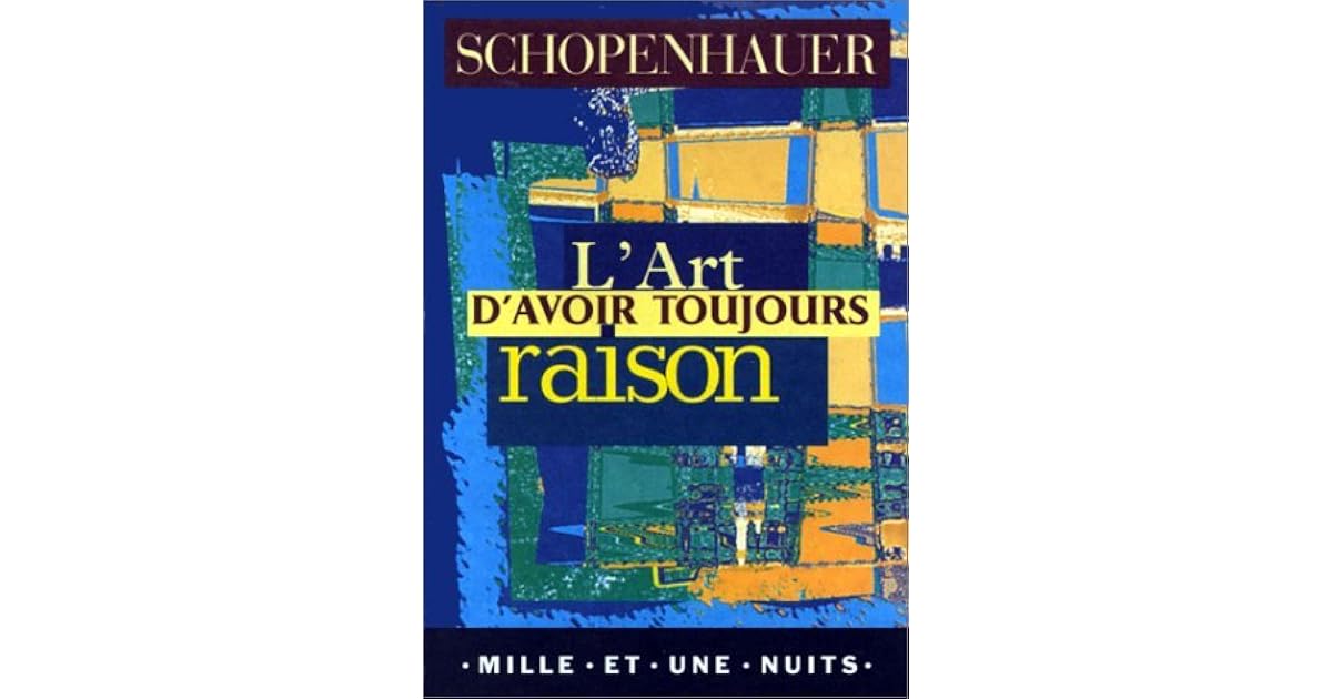 L'art d'avoir toujours raison by Arthur Schopenhauer