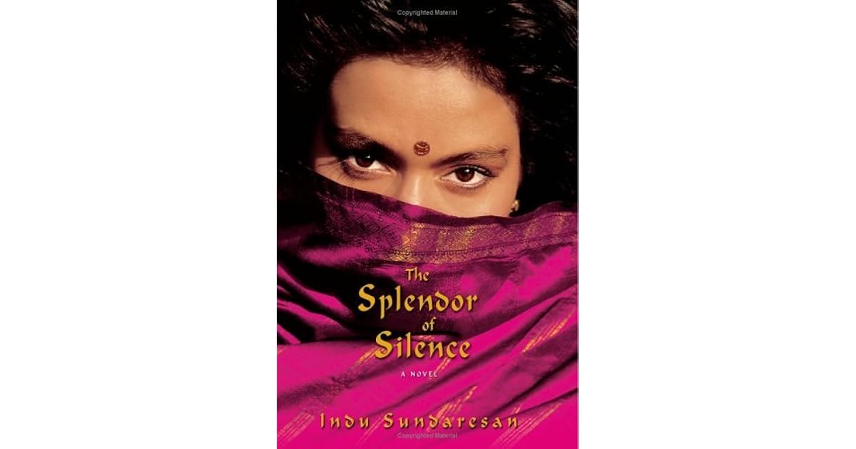 The Splendor Of Silence By Indu Sundaresan