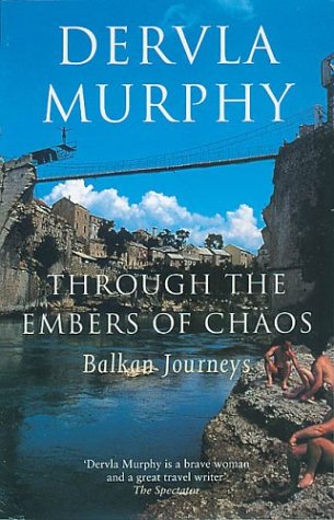 Through the Embers of Chaos: Balkan Journeys (Paperback)