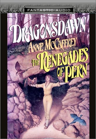 Dragonsdawn and Renegades of Pern