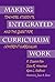 Making Integrated Curriculum Work by P. Elizabeth Pate Making Integrated Curriculum Work by P. Elizabeth Pate