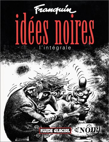 Idées noires : l'intégrale (Hardcover)