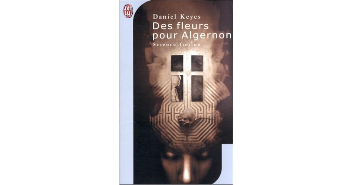 Des fleurs pour Algernon by Daniel Keyes
