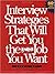 Interview Strategies That Will Get You the Job You Want