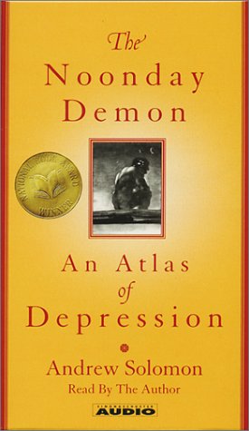 The Noonday Demon: An Atlas Of Depression
