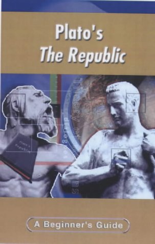 Plato's The Republic: A Beginner's Guide (Paperback)
