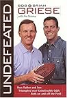 Undefeated: How Father And Son Triumphed Over Unbelievable Odds Both On And Off The Field
