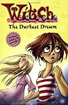 The Darkest Dream (W.I.T.C.H. Chapter Books, #17)