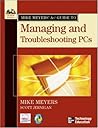 Mike Meyers' A+ Guide to Managing and Troubleshooting PCs