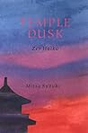 Temple Dusk: Zen Haiku (English and Japanese Edition) Temple Dusk: Zen Haiku (English and Japanese Edition)