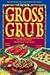 Gross Grub