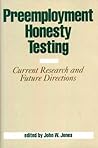 Preemployment Honesty Testing: Current Research and Future Directions