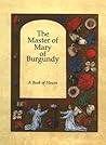 The Master of Mary of Burgundy: A Book of Hours for Engelbert of Nassau