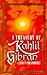 A Treasury of Kahlil Gibran by Kahlil Gibran A Treasury of Kahlil Gibran by Kahlil Gibran