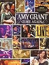 Amy Grant - Time Again ... Live